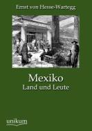 Mexiko di Ernst von Hesse-Wartegg edito da UNIKUM