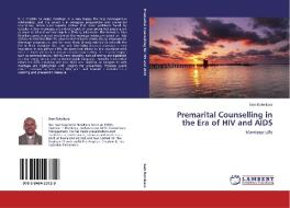 Premarital Counselling in the Era of HIV and AIDS di Sam Ruteikara edito da LAP Lambert Academic Publishing
