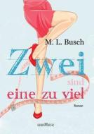 Zwei Sind Eine Zu Viel di M. L. Busch edito da Sieben-Verlag