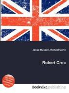 Robert Croc edito da Book On Demand Ltd.
