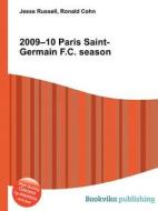 2009-10 Paris Saint-germain F.c. Season edito da Book On Demand Ltd.