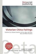 Victorian China Fairings edito da Betascript Publishing