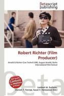 Robert Richter (Film Producer) edito da Betascript Publishing