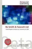 Re Smith & Fawcett Ltd edito da Betascript Publishing