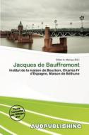 Jacques De Bauffremont edito da Aud Publishing