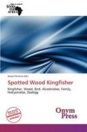 Spotted Wood Kingfisher edito da Crypt Publishing
