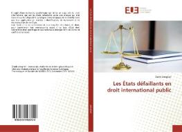 Les États défaillants en droit international public di Zineb Lemghari edito da Editions universitaires europeennes EUE