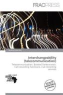 Interchangeability (telecommunication) edito da Frac Press