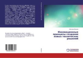 Innowacionnye principy sozdaniq nowyh tehnicheskih reshenij di Alexandr Kroshnew edito da LAP LAMBERT Academic Publishing