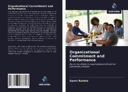 Organizational Commitment and Performance di Sareh Rahimi edito da Uitgeverij Onze Kennis