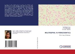 NEUTROPHIL IN PERIODONTICS di Tamilselvan Kumar, Lakshmi Mohandas, Gokulvathi Rajkumar edito da LAP LAMBERT Academic Publishing