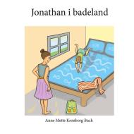 Jonathan i badeland di Anne Mette Kronborg Buch edito da Books on Demand