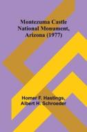 Montezuma Castle National Monument, Arizona (1977) di Homer F. Hastings, Albert Schroeder edito da Alpha Editions