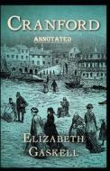 Cranford Annotated di Gaskell Elizabeth Cleghorn Gaskell edito da Independently Published