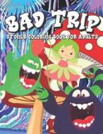 Bad Trip di Stonner Jimmy Stonner edito da Independently Published