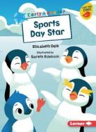 Sports Day Star di Elizabeth Dale edito da LERNER PUBN