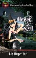 Heaven & Spell di Lily Harper Hart edito da Independently Published