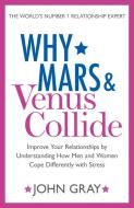 Why Mars and Venus Collide di John Gray edito da HarperCollins Publishers