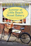 Summer at Little Beach Street Bakery di Jenny Colgan edito da WILLIAM MORROW