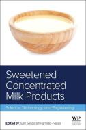 Sweetened Concentrated Milk Products: Science, Technology, and Engineering di Juan Ramirez-Navas edito da WOODHEAD PUB