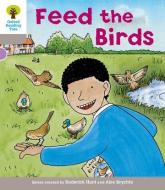 Oxford Reading Tree: Level 1: Decode and Develop: Feed the Birds di Roderick Hunt, Ms Annemarie Young, Thelma Page edito da Oxford University Press