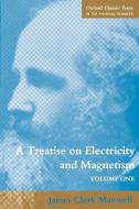 A Treatise on Electricity and Magnetism di James Clerk Maxwell edito da OUP Oxford