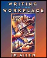 Writing In The Workplace di Jo Allen edito da Pearson Education (us)