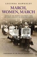 March, Women, March di Lucinda Hawksley edito da ANDRE DEUTSCH