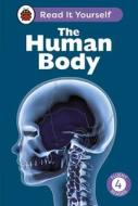 The Human Body: Read It Yourself - Level 4 Fluent Reader di Ladybird edito da Penguin Random House Children's UK