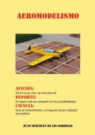 Aeromodelismo. Aficion, Deporte Y Ciencia. di Juan Bertran de Lis Gordillo edito da Lulu.com