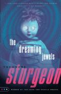 The Dreaming Jewels di Theodore Sturgeon edito da VINTAGE