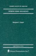 Nursing Home Negligence di Margaret C. Jasper edito da Oxford University Press, USA
