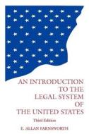 Introduction To The Legal System Of The United States di E. Allan Farnsworth edito da Oxford University Press Inc