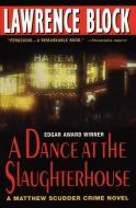 Dance at the Slaughterhouse di Lawrence Block edito da Harper Paperbacks