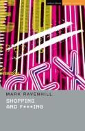 Shopping and F***ing di Mark Ravenhill edito da Bloomsbury Academic