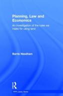 Planning, Law and Economics: The Rules We Make for Using Land di Barrie Needham edito da ROUTLEDGE