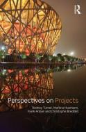 Perspectives on Projects di Rodney J. (ESC Turner, Martina (Vienna University of Economics and Business Huemann, F Anbari edito da Taylor & Francis Ltd