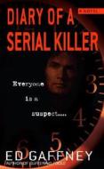 Diary of a Serial Killer di Ed Gaffney edito da Dell Publishing Company