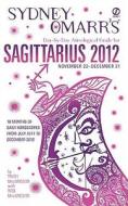 Sydney Omarr's Day-By-Day Astrological Guide for Sagittarius 2012 di Trish MacGregor, Rob MacGregor edito da Signet Book