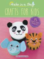 Make in a Day: Crafts for Kids di Cintia Gonzalez-Pell edito da Dover Publications Inc.