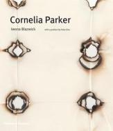 Cornelia Parker di Iwona Blazwick, Bruce Ferguson, Yoko Ono edito da Thames & Hudson Ltd