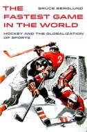 The Fastest Game In The World di Bruce Berglund edito da University Of California Press