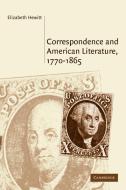 Correspondence and American Literature, 1770 1865 di Elizabeth Hewitt edito da Cambridge University Press
