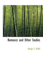 Romance and Other Studies di George C. Keidel edito da BiblioLife