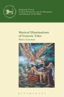 Musical Illuminations of Genesis Narratives di Helen Leneman edito da CONTINNUUM 3PL
