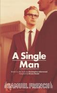 A Single Man di Christopher Isherwood edito da Samuel French Ltd
