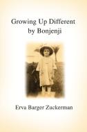 Growing Up Different by Bonjenji di Erva Barger Zuckerman edito da iUniverse