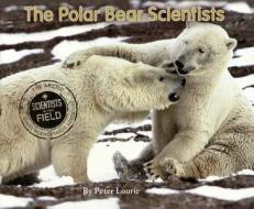 The Polar Bear Scientist di Peter Lourie edito da Turtleback Books