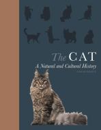 The Cat: A Natural and Cultural History di Sarah Brown edito da PRINCETON UNIV PR