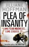 Plea of Insanity di Jilliane Hoffman edito da Penguin Books Ltd
